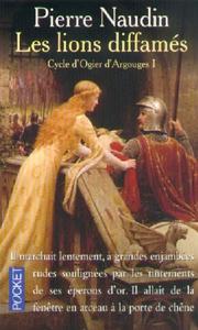 Cover of: Les Lions diffamés, tome 1. Cycle d'Ogier d'Argouges