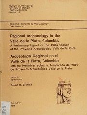 Cover of: Regional archaeology in the Valle de la Plata, Colombia: a preliminary report on the 1984 season of the Proyecto Arqueológico Valle de la Plata