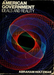 Cover of: American government, ideals and reality by Abraham Holtzman
