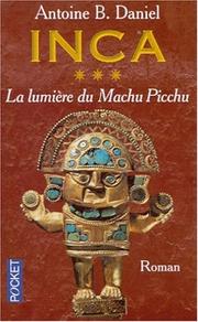 Cover of: Inca, tome 3  by Antoine B. Daniel, Antoine B. Daniel