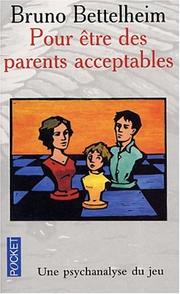 Cover of: Pour être des parents acceptables by Bruno Bettelheim