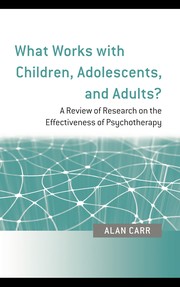 Cover of: What works with children, adolescents, and adults by Carr, Alan Dr.