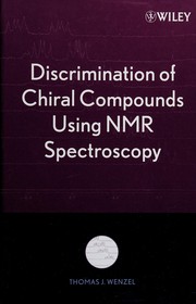 Cover of: Discrimination of chiral compounds using NMR spectroscopy by Thomas J. Wenzel