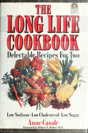 Cover of: The long life cookbook by Anne Casale