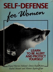 Self-defense for women by Diana Warren-Holland, Denise Rossell-Jones, Rachel Stewart