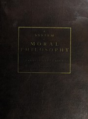 Cover of: A system of moral philosophy.