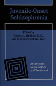 Cover of: Juvenile-onset schizophrenia: assessment, neurobiology, and treatment