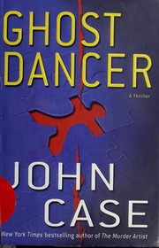 Cover of: Ghost dancer by John Case