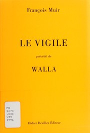 Cover of: Le vigile.  Précéde de Walla