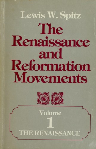 The Renaissance and Reformation movements by Spitz, Lewis William