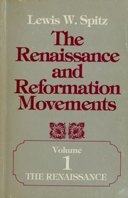 Cover of: The Renaissance and Reformation movements by Spitz, Lewis William