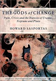 Cover of: The gods of change: pain, crisis, and the transits of Uranus, Neptune, and Pluto