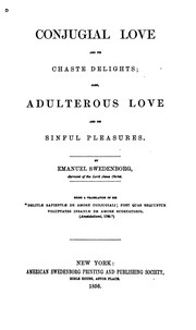 Cover of: Conjugial Love and Its Chaste Delights: Also, Adulterous Love and Its Sinful Pleasures