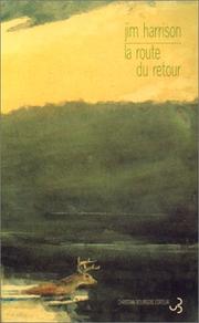 Cover of: La Route du retour by Jim Harrison