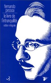 Cover of: Le Livre de l'intranquillité, édition intégrale by Fernando Pessoa, Françoise Laye