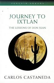 Cover of: Journey to Ixtlan - The Lessons of Don Juan (Arkana) by Carlos Castaneda