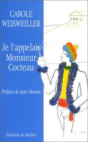 Cover of: Je l'appelais Monsieur Cocteau, ou, La petite fille aux deux mains gauches