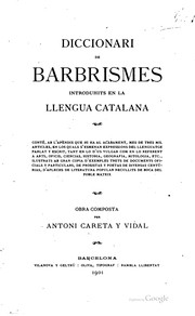 Cover of: Diccionari de barbrismes introduhits en la llengua catalana ... by Antonio Careta y Vidal