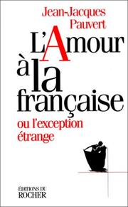 Cover of: L' amour à la française, ou, l'exception étrange by Jean-Jacques Pauvert