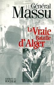 Cover of: La vraie bataille d'Alger by Jacques Massu