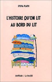 Cover of: L'histoire qu'on lit au bord du lit by Sylvia Plath, Rotraut Susanne Berner