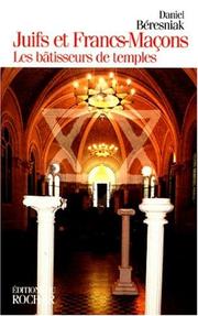 Cover of: Juifs et francs-maçons by Daniel Beresniak