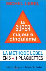 Cover of: La super majeur cinquième. Méthode Lebel en 5+1 plaquettes