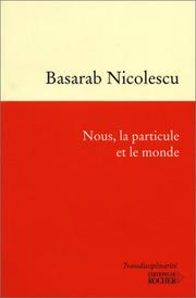 Nous, la particule et le monde by Basarab Nicolescu