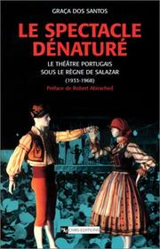 Le spectacle dénaturé by Graça Dos Santos, Graça Dos Santos, Robert Abirached
