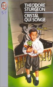 Cover of: Cristal qui songe by Theodore Sturgeon, Alain Glatigny