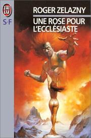 Cover of: Une rose pour l'Ecclésiaste by Roger Zelazny