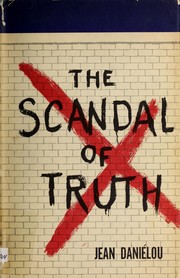 Cover of: The Scandal of Truth by Jean Daniélou