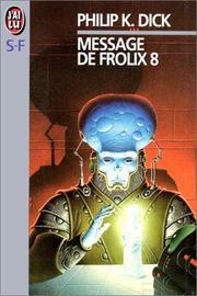Cover of: Message de Frolix 8 by Philip K. Dick