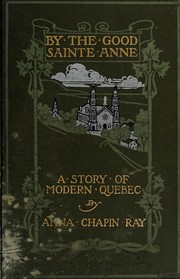 Cover of: By the good Sainte Anne: a story of modern Quebec