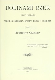 Cover of: Dolinami rzek: opisy podróży wzdłuz Niemna, Wisły, Bugu i Biebrzy