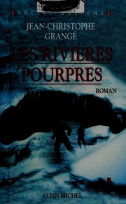 Cover of: Les rivières pourpres by Jean-Christophe Grangé