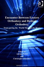 Encounter between eastern orthodoxy and radical orthodoxy by Adrian Pabst, Christopher Schneider