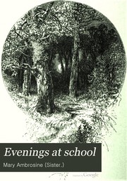 Cover of: Evenings at school by Mary Ambrosine Sister.