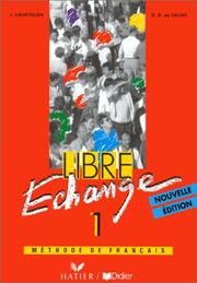 Cover of: Libre Echange 1 Methode de Francais (Libre Echange) by Janine Courtillon, Genevieve-Domin De Salins, J. Courtillon