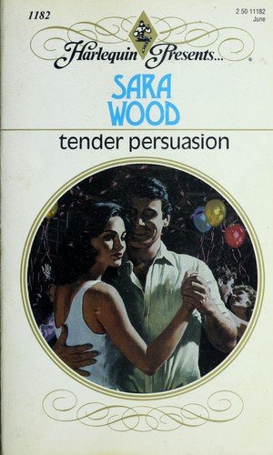 Tender Persuasion by Sara Wood