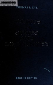 Cover of: Politics in States and communities by Thomas R. Dye