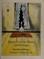 Cover of: Squawk to the moon, little goose. by Edna Mitchell Preston
