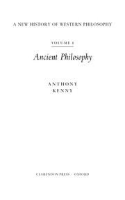 Cover of: A NEW HISTORY OF WESTERN PHILOSOPHY; VOL.1: ANCIENT PHILOSOPHY. by Anthony Kenny