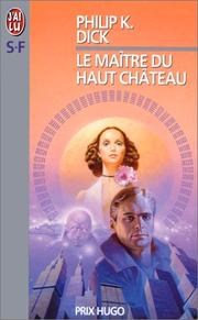 Cover of: Le Maitre Du Haut Chateau by Philip K. Dick