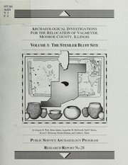 Archaeological investigations for the relocation of Valmeyer, Monroe County, Illinois by Paul P. Kreisa