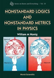 Cover of: Nonstandard logics and nonstandard metrics in physics