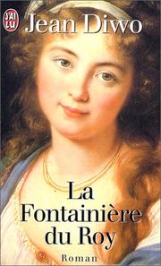 Cover of: La Fontainiere Du Roy by Jean Divo