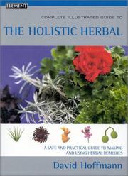 Cover of: Complete Illustrated Guide to the Holistic Herbal