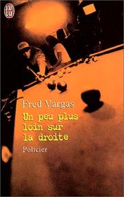Cover of: Un Peu Plus Loin Sur La Droite by Fred Vargas