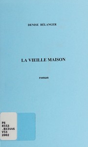 Cover of: La vieille maison by Denise Bélanger